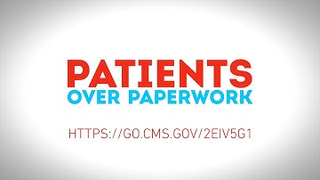 CMS Patients Over Paperwork - Improving Medical Care