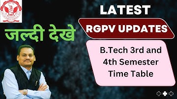 || Latest RGPV Updates || Btech 3rd/4th Semester Time Table || जल्दी देखे ||