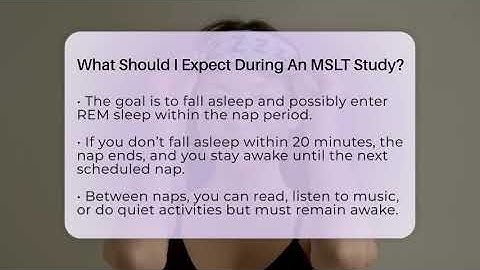 What Should I Expect During An MSLT Study? - Sleep Apnea Support Network