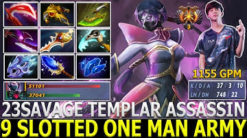 23SAVAGE [Templar Assassin] 9 Slotted One Man Army 2 Hit K.O 1155 GPM & 37 Kills Pure Damage Dota 2