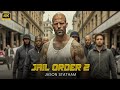 Jail Order 2 Jason Statham Full Action Movie 2025 New Movie 4K Quality Actionmovies 