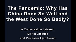 The Pandemic: Why Has China Done So Well and the West Done So Badly?