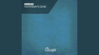 Video thumbnail of "Orekid - Yesterdays Gone (Club Mix)"