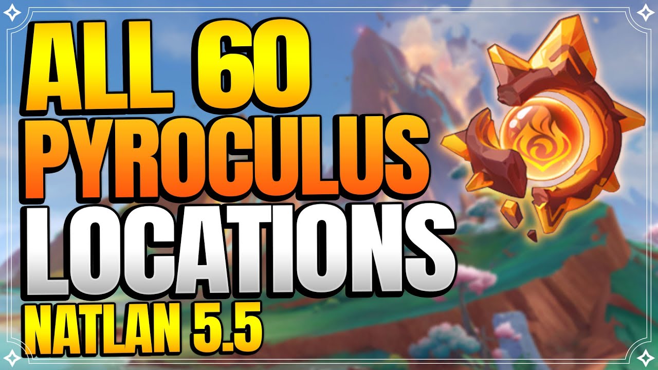All 60 Pyroculus Locations in Natlan 5.5 | In Depth Follow Along Route ...