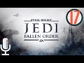 🔊Star Wars Jedi: Fallen Order▶Прохождение #17