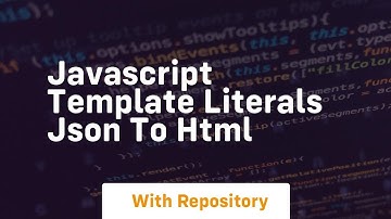 Javascript template literals json to html
