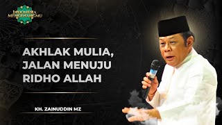 Kriteria Manusia Yang Memiliki Akhlakul Karimah  Kh Zainuddin Mz  Indonesia Mengenangmu