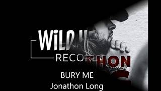 Video thumbnail of "Bury Me - Jonathon Long (2018)"