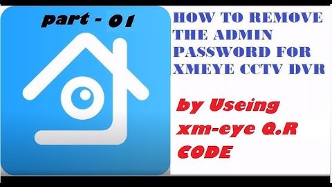 How to reset Xmeye dvr password -  part - 01 - Technical shalu
