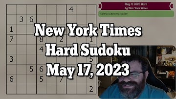 NYT Hard Sudoku May 17, 2023 - Walkthrough Solve