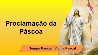 Vigília Pascal - Ó noite de alegria verdadeira (Proclamação da Páscoa)