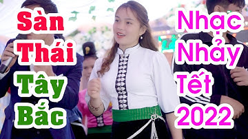 DANCE NHIỆT TÌNH TẠI ĐÁM CƯỚI NGƯỜI THÁI TÂY BẮC | NHẠC SÀN THÁI NHẢY TẾT 2022