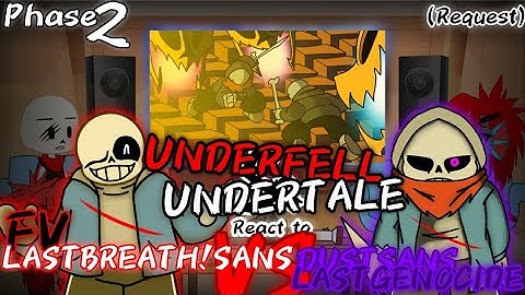 UNDERFELL & UNDERTALE React to FV LAST BREATH VS DUSTSANS LAST GENOCIDE PHASE2 (REQUEST)