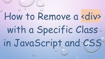 How to Remove a div with a Specific Class in JavaScript and CSS