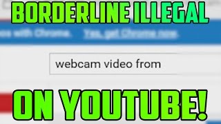 The Borderline Illegal Part of YouTube!