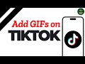 How to add GIFS on TikTok ?