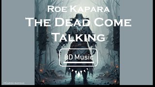 Download Lagu Roe Kapara-The Dead Come Talking (8D) Use Headphones 🎧🎧 MP3