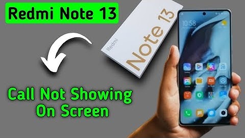 incoming call ringing but not showing redmi note 13, how to fix incoming call not showing on screen