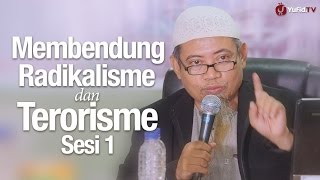 Seminar Islam: Membendung Radikalisme dan Terorisme Sesi 1 - Ustadz Abdurrahman Ayyub