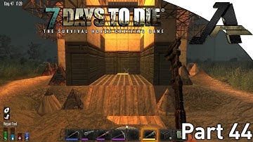 7 Days to Die Alpha 12.4 Gameplay - Part 44 - "Repairing & Upgrades"