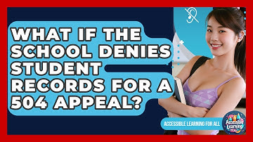 What If The School Denies Student Records For A 504 Appeal? - Accessible Learning For All