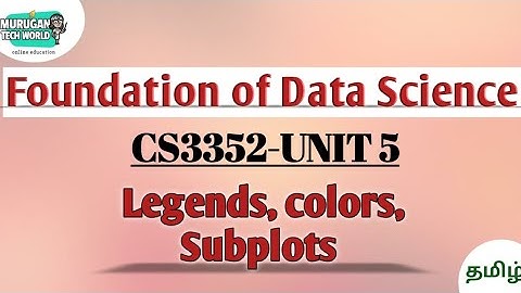 Legends , colors, subplots in Foundation of data science tamil||CS3352||FDS||Anna university.