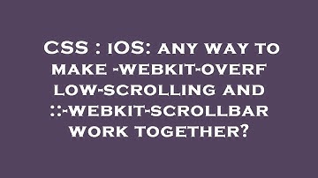 CSS : iOS: any way to make -webkit-overflow-scrolling and ::-webkit-scrollbar work together?