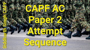 CAPF AC Paper 2 Attempt Sequence by Siddharth Singh CAPF