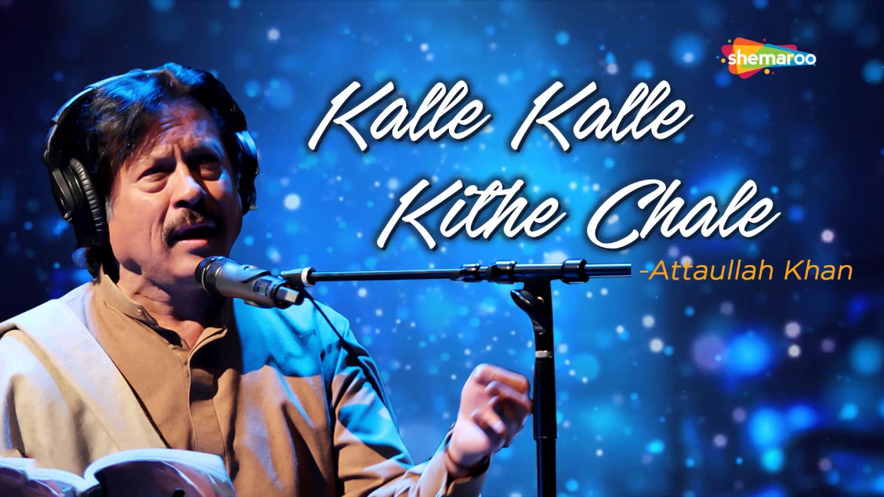 Kalle Kalle Kithe Chale  Attaullah Khan  Punjabi Song  Shemaroo Music