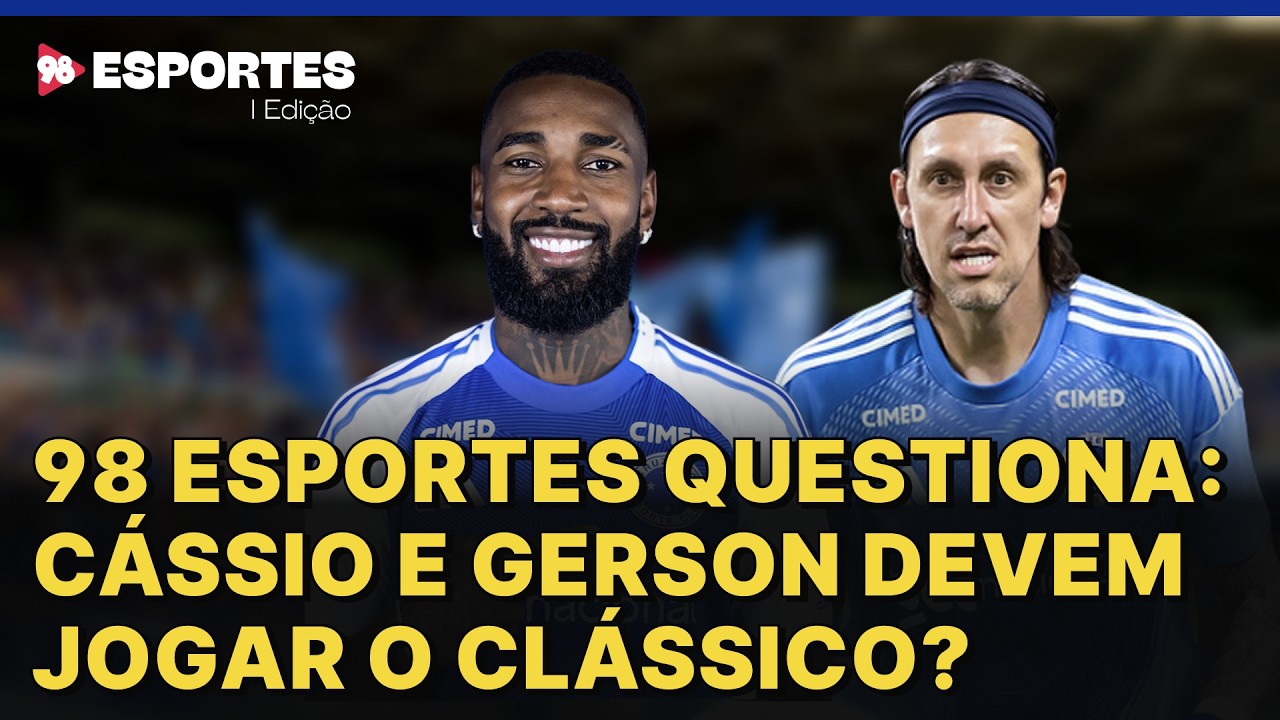 98 Esportes questiona: Cássio e Gerson deve jogar o clássico?