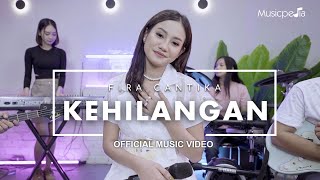 Fira Cantika - Kehilangan (Official Music Video)