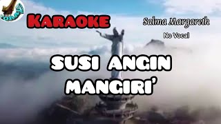 Karaoke Toraja SUSI ANGIN MANGIRI' Salma Margareth