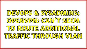 DevOps & SysAdmins: OpenVPN: can
