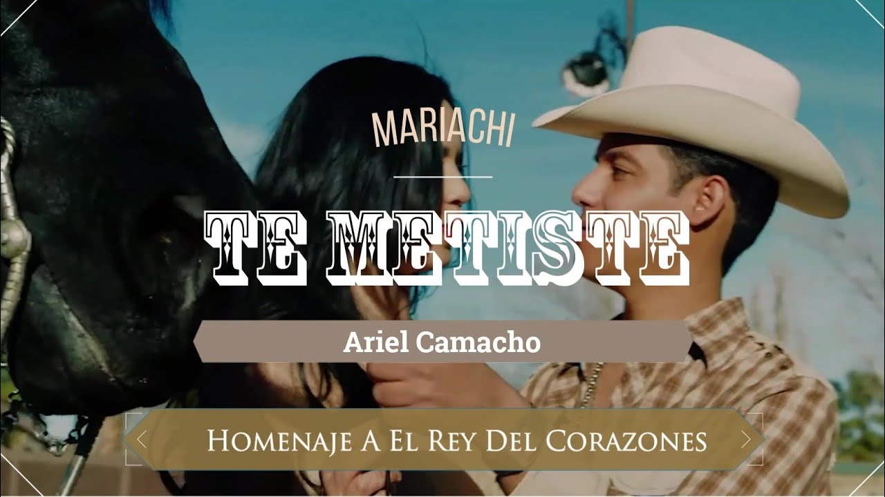 Te Metiste Ariel Camacho (Mariachi) 2021 YouTube