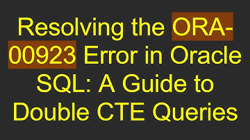 Resolving the ORA-00923 Error in Oracle SQL: A Guide to Double CTE Queries