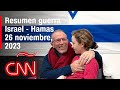 Resumen en video de la guerra Israel - Hamas: noticias del 26 de noviembre de 2023