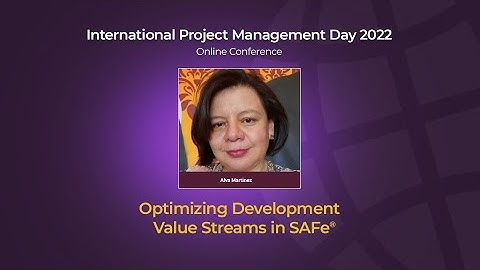 Alva Martinez - Optimizing Development Value Streams in SAFe®