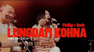 Download lagu Lungdam Kohna | Phillip   Ruth