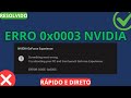 Corrigir Erro 0x0003 NVIDIA - Resolvido!
