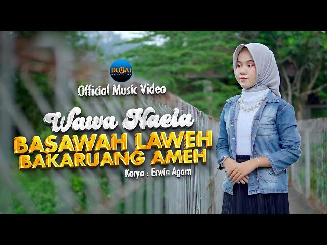 Wawa Naela - Basawah Laweh Bakaruang Ameh (Official Music Video) class=