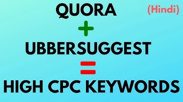 High cpc keywords high volume low competition keywords quora neil patel ubersuggest 3.0 website