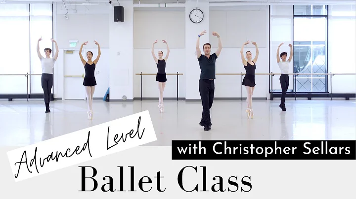 Advanced Level Ballet Class | with Christopher Sel...