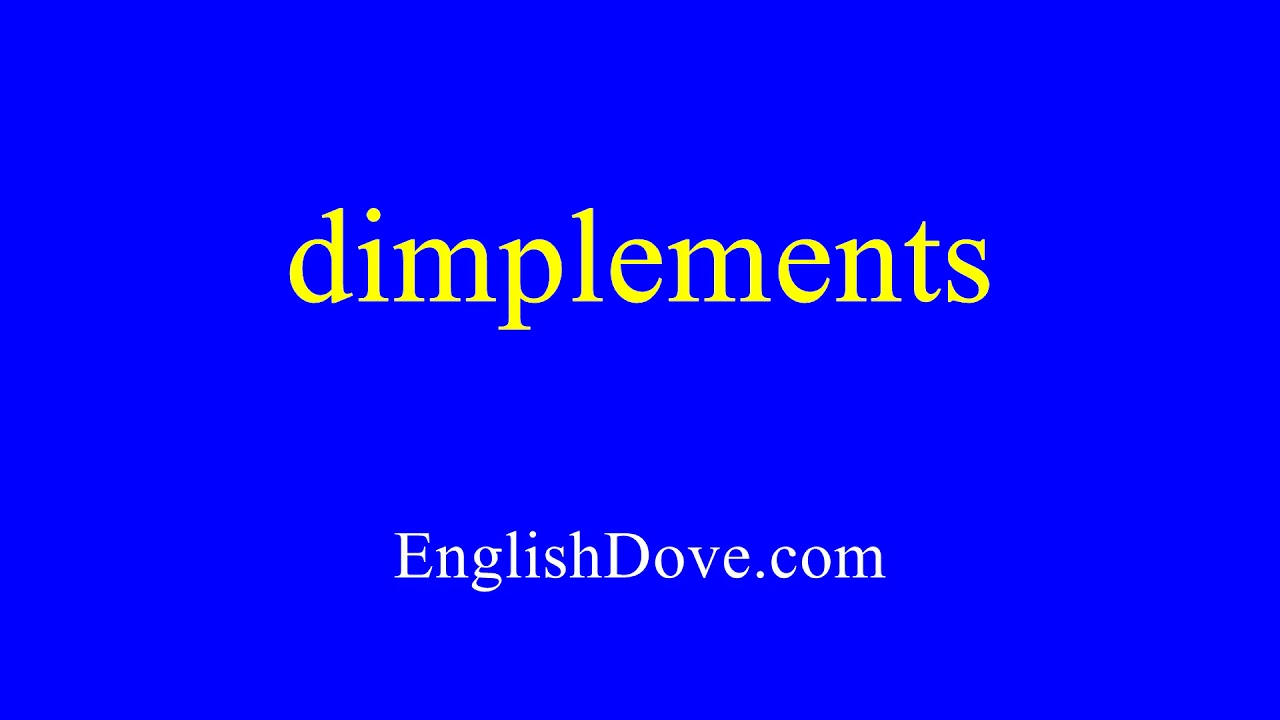 How to pronounce dimplements in American English - YouTube