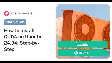 How to Install CUDA on Ubuntu 24.04: Step-by-Step