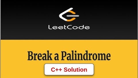 1328 Break a Palindrome Leetcode CPP Solution