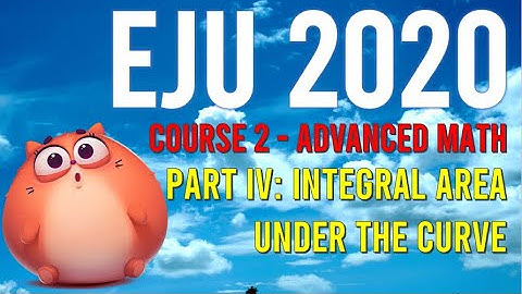 Surprisingly!! Not as hard as previous year!! Newest EJU 2020 Part 4 Course 2: Area under the curve