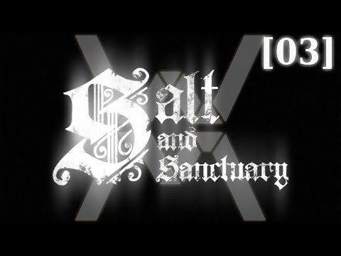 Видео: Salt and Sanctuary [03] - Стрим 20/11/20