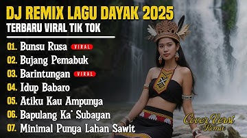 DJ LAGU DAYAK TERBARU 2025 | Viral TikTok | Cover Lagu Dayak Remix | Bunsu Rusa DJ Xavier - Vol 11