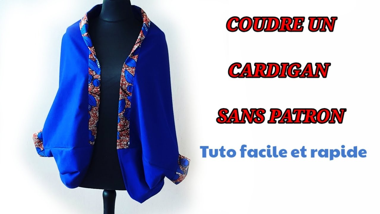 COMMENT COUDRE UN CARDIGAN (tuto facile à réaliser pour toutes les
