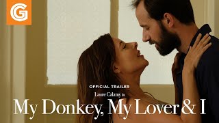 My Donkey, My Lover & I | Official Trailer